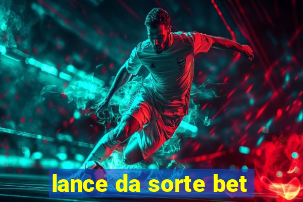 lance da sorte bet